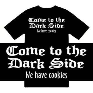 funny t shirts come to the dark side we have cookies humorous slogans 